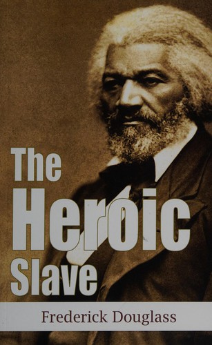 Frederick Douglass: The heroic slave (2013, Another Leaf Press)