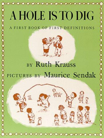 Ruth Krauss: A hole is to dig (1989, Harper & Row)