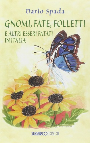 Dario Spada: Gnomi, fate, folletti e altri esseri fatati in Italia (Italian language, 1989, SugarCo)