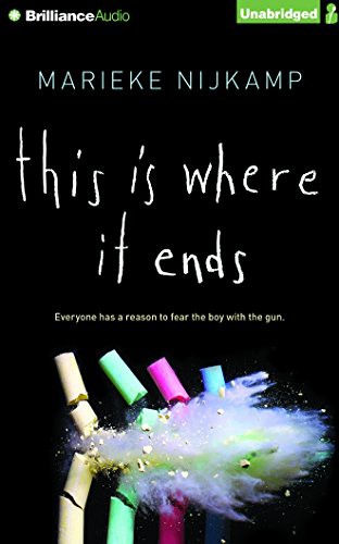 Marieke Nijkamp, Nick Podehl, Whitney Dykhouse, Kate Rudd, Lauren Ezzo, Amy McFadden, Brittany Pressley, Scott Merriman: This Is Where It Ends (AudiobookFormat, 2016, Brilliance Audio)