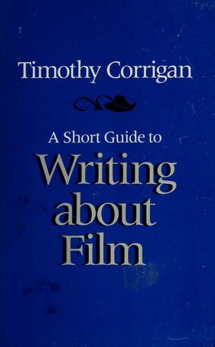 Timothy Corrigan: A short guide to writing about film (Paperback, 1991, HarperCollins Publishers)