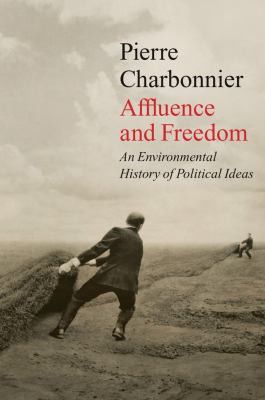 Andrew Brown, Pierre Charbonnier: Affluence and Freedom (2021, Polity Press)