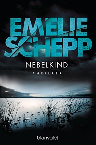 Emelie Schepp: Nebelkind (German language, 2015)