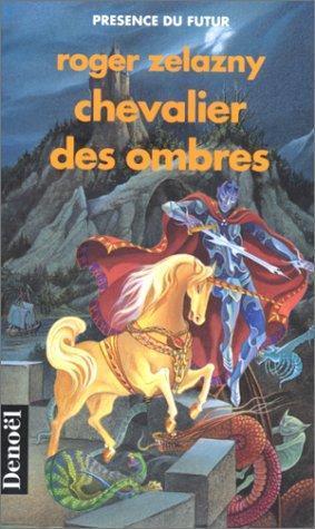 Roger Zelazny: Chevalier des ombres (French language, 1991, Denoël, DENOEL)