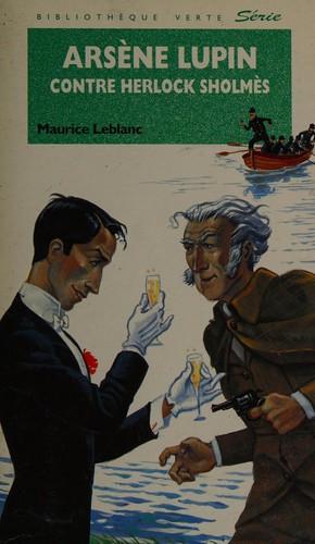 Maurice Leblanc: Arsène Lupin contre Herlock Sholmès (French language, 1993, Hachette jeunesse)