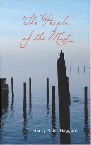 Henry Rider Haggard: The People of the Mist (Paperback, 2006, BiblioBazaar)