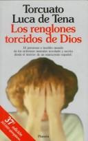 Torcuato Luca De Tena, Torcuato Luca de Tena: Los Renglones Torcidos De Dios (Hardcover, Spanish language, 1995, Planeta Pub Corp)