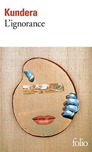 Milan Kundera: L'ignorance (French language, 2005, Gallimard)