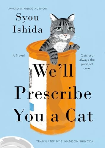 Syou Ishida, E. Madison Shimoda: We'll Prescribe You a Cat (Hardcover, Berkley)