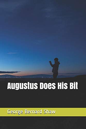 George Bernard Shaw: Augustus Does His Bit (Paperback, 2019, Independently Published, Independently published)