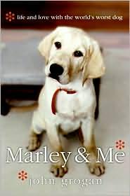 John Grogan: Marley & Me (2005, HarperCollins)