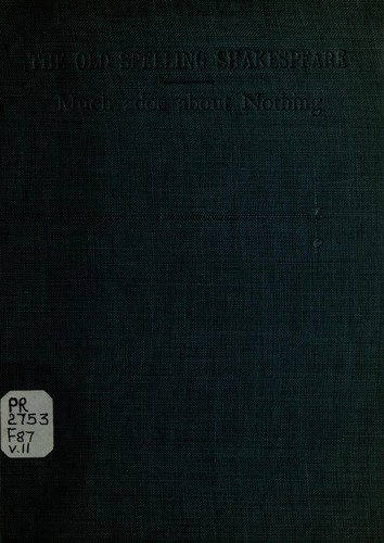 William Shakespeare: Much Adoe About Nothing (1908, Chatto and Windus)