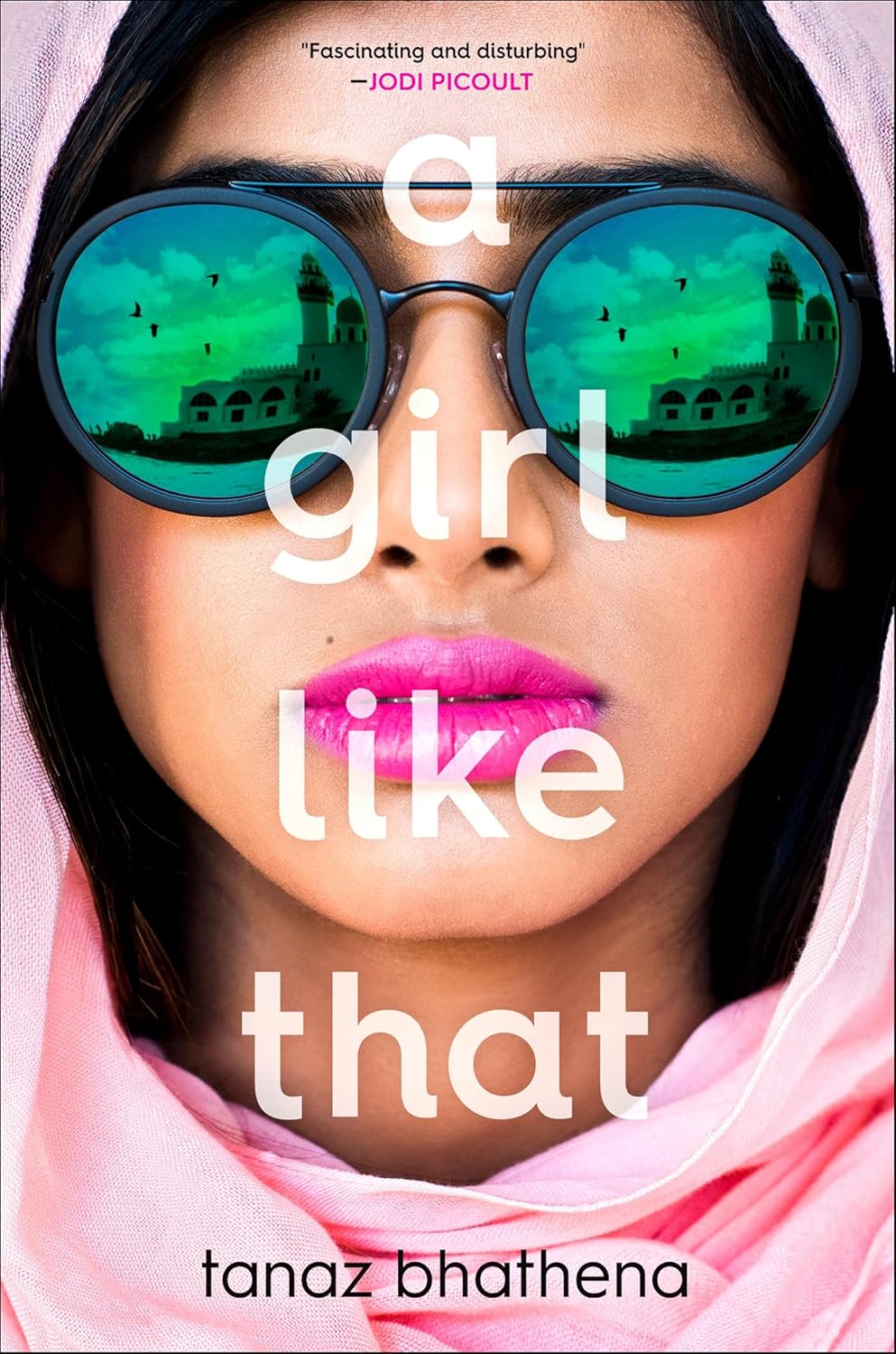 Tanaz Bhathena: A Girl Like That (2018, Farrar, Straus & Giroux)