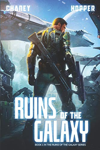 J.N. Chaney, Christopher Hopper: Ruins of the Galaxy (Paperback, 2019, Independently Published, Independently published)