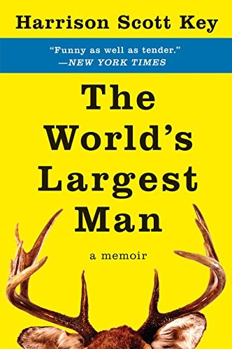 Harrison Scott Key: The World's Largest Man (Paperback, 2016, Harper Perennial)