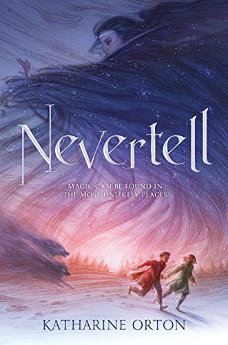 Katharine Orton: Nevertell (Hardcover, 2020, Walker Books US)
