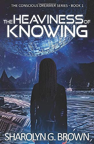 Sharolyn G. Brown: The Heaviness of Knowing (Paperback, 2016, CreateSpace Independent Publishing Platform)