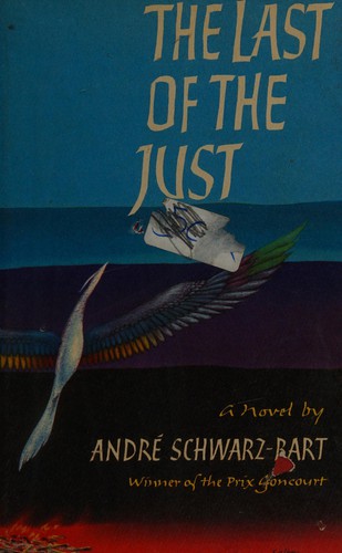 André Schwarz-Bart: The last of the just. (1961, Atheneum Publishers)