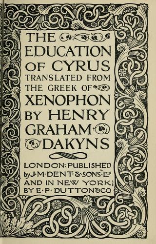 Xenophon: The education of Cyrus (1914, Dent)