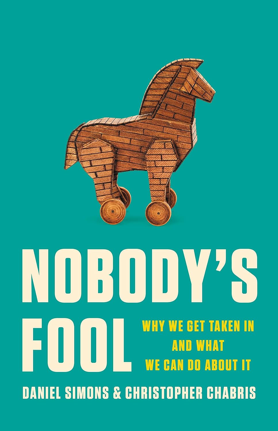 Christopher Chabris, Daniel Simons: Nobody's Fool (Hardcover, 2023, Basic Books)