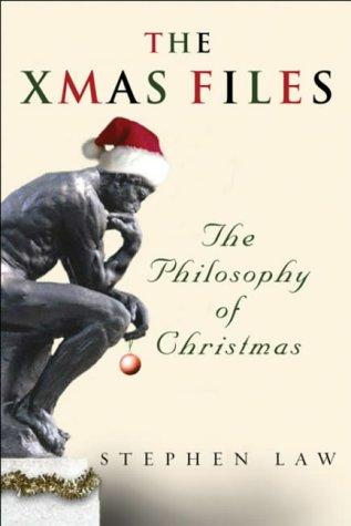 Stephen Law: X-Mas Files Philosophy of Christmas (Hardcover, 2005, Weidenfeld & Nicolson, Limited, Orion Publishing Group, Limited)