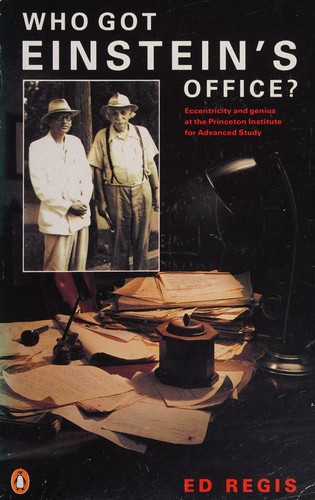 Ed Regis: Who got Einstein's office? (1989, Penguin)