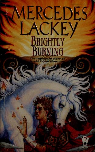 Mercedes Lackey: Brightly Burning (Valdemar (Chronological) #18) (2000, Daw)