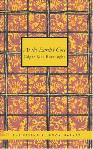 Edgar Rice Burroughs: At the Earth\'s Core (Paperback, BiblioBazaar)