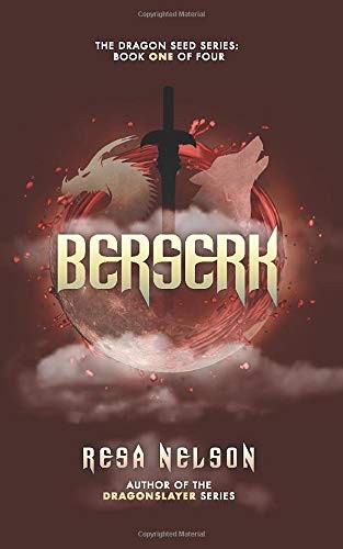 Resa Nelson, Eric Wilder: Berserk : The Dragon Seed Series (Paperback, 2019, Independently published)