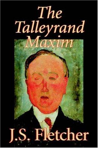 Joseph Smith Fletcher: The Talleyrand Maxim (Paperback, 2005, Aegypan)