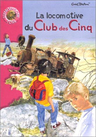 Enid Blyton: La Locomotive du Club des cinq (Paperback, French language, 1999, Hachette Littérature)