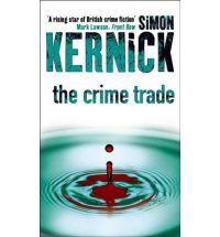 Simon Kernick: The Crime Trade (Paperback, 2005, Transworld Publishers Ltd)
