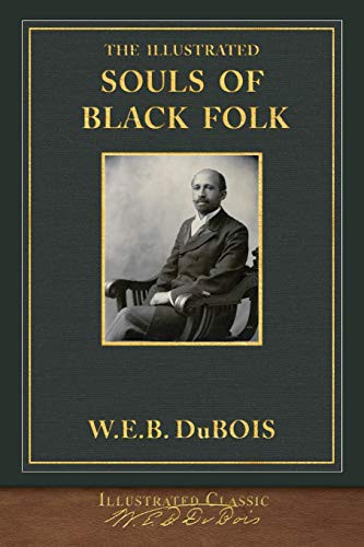 W. E. B. Du Bois: The Illustrated Souls of Black Folk (Paperback, 2020, MiraVista Interactive, SeaWolf Press)