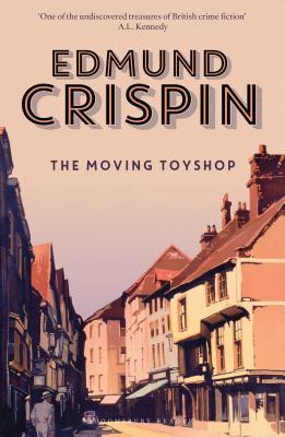 Edmund Crispin: The Moving Toyshop (Paperback, 2018, Bloomsbury Reader)