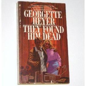 Georgette Heyer: They Found Him Dead (Inspector Hannasyde, #3) (1970)
