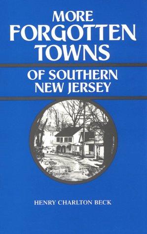 Henry Charlton Beck: More Forgotten Towns of Southern New Jersey (Paperback, 1993, Rutgers University Press)