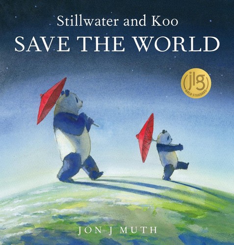 Jon J Muth: Stillwater and Koo Save the World (2022, Scholastic, Incorporated, Scholastic Press)