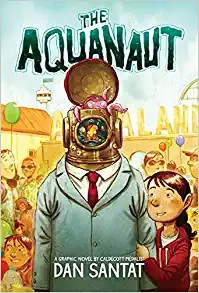 Dan Santat: The Aquanaut (Hardcover, 2022, Graphix)