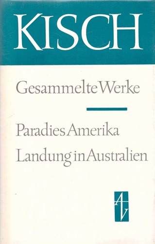 Egon Erwin Kisch: Paradies Amerika/Landung in Australien (Hardcover, German language, 1984, Aufbau-Verlag)