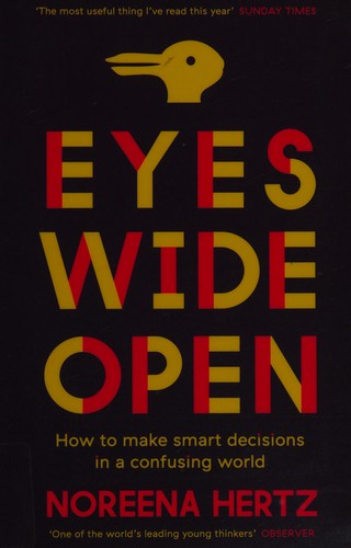 Noreena Hertz: Eyes wide open (2014, William Collins)