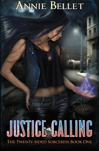 Annie Bellet: Justice Calling (Paperback, 2014, Createspace, CreateSpace Independent Publishing Platform)