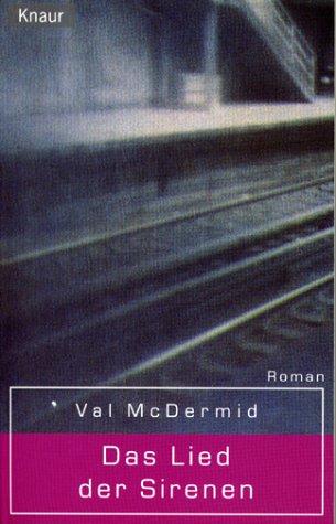 Val McDermid: Das Lied der Sirenen. Sonderausgabe. (Paperback, German language, Droemersche Verlagsanstalt Th. Knaur Nachf., GmbH & Co.)