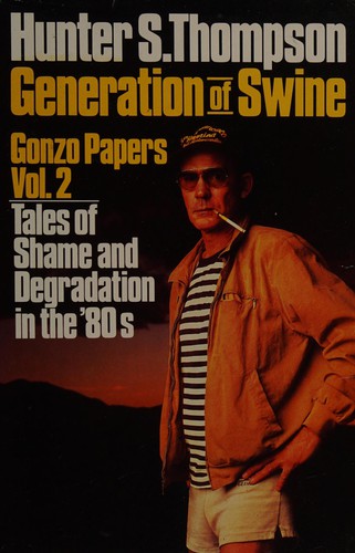 Hunter S. Thompson: Generation of swine (1988, Summit Books)