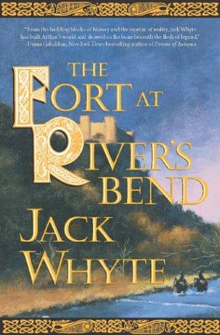 Jack Whyte: The Fort at River's Bend (The Camulod Chronicles, Book 5) (2004, Forge Books)