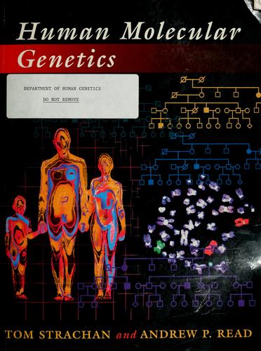 T. Strachan: Human molecular genetics (1996, BIOS Scientific Publishers, Wiley-Liss)