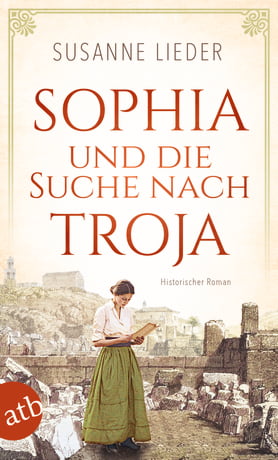 Susanne Lieder: Sophia und die Suche nach Troja (Paperback, German language, Aufbau Verlag)