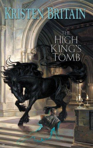 Kristen Britain: The High King's Tomb (Hardcover, 2007, DAW Hardcover)
