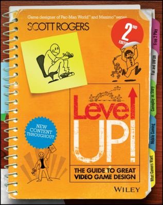 Scott Rogers: Level Up The Guide To Great Video Game Design (2014, WILEY)