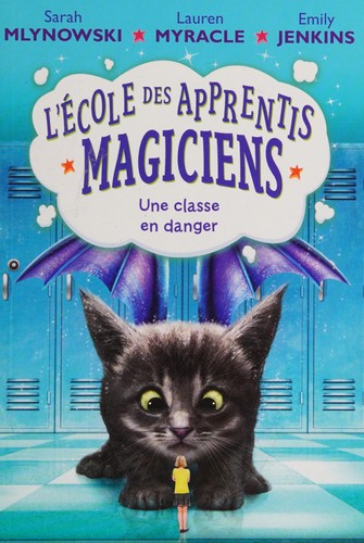 Lauren Myracle, Sarah Mlynowski, Isabelle Allard, Emily Jenkins: Classe en Danger (French language, 2017, Scholastic Canada, Limited)