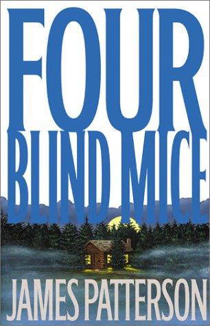 James Patterson: Four Blind Mice (Hardcover, 2002, Little, Brown)